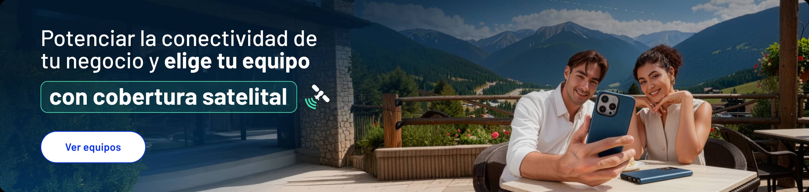 Potenciar la conectividad de tu negocio y elige tu equipo con cobertura satelital